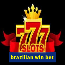 brazilian win bet