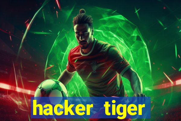 hacker tiger fortune gratis