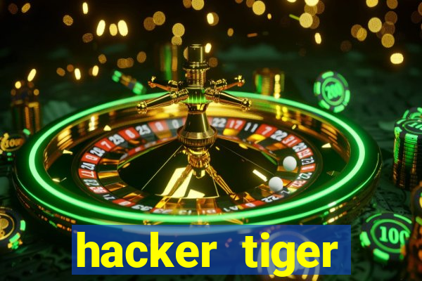 hacker tiger fortune gratis