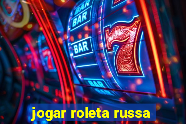 jogar roleta russa