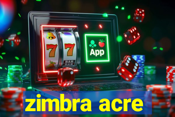 zimbra acre