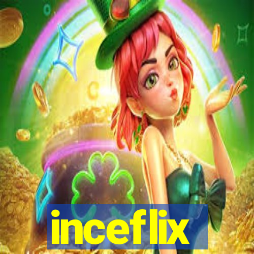 inceflix