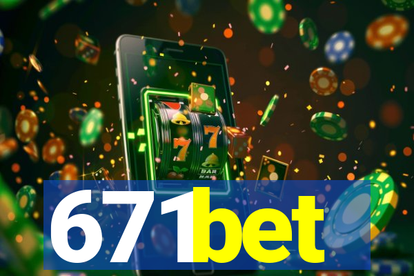 671bet