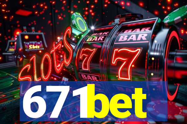 671bet