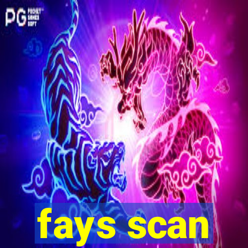 fays scan