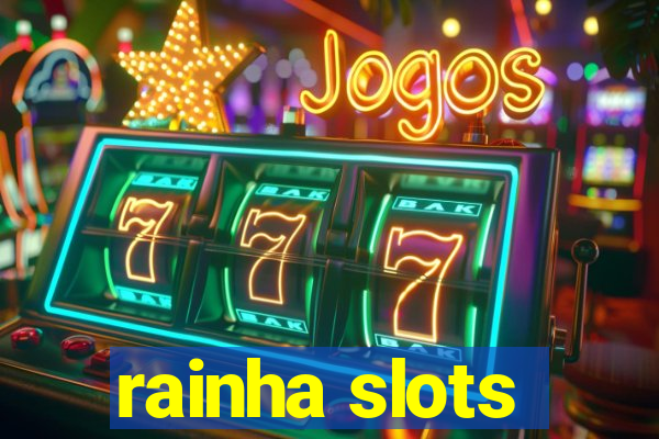 rainha slots