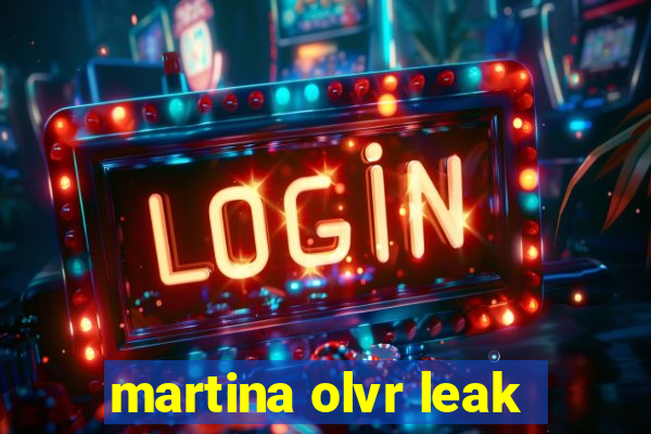 martina olvr leak