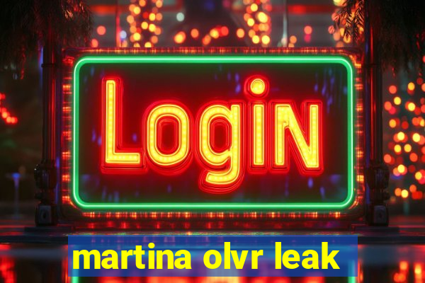 martina olvr leak