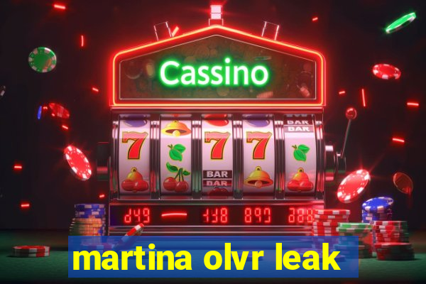 martina olvr leak