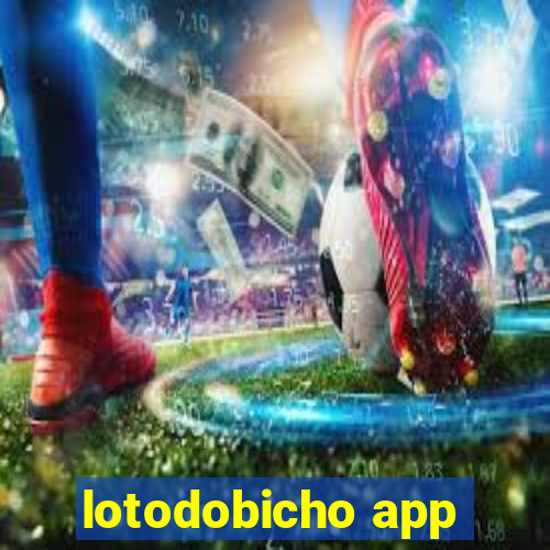 lotodobicho app