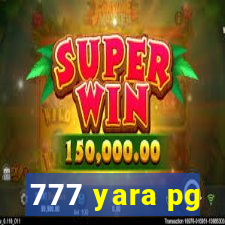 777 yara pg