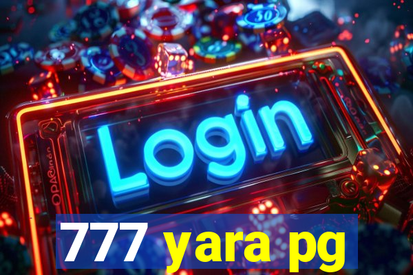 777 yara pg