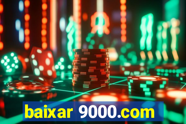 baixar 9000.com