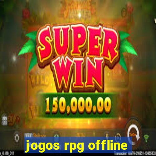 jogos rpg offline