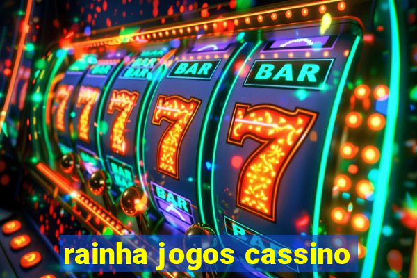 rainha jogos cassino