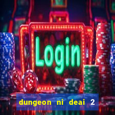 dungeon ni deai 2 temporada dublado