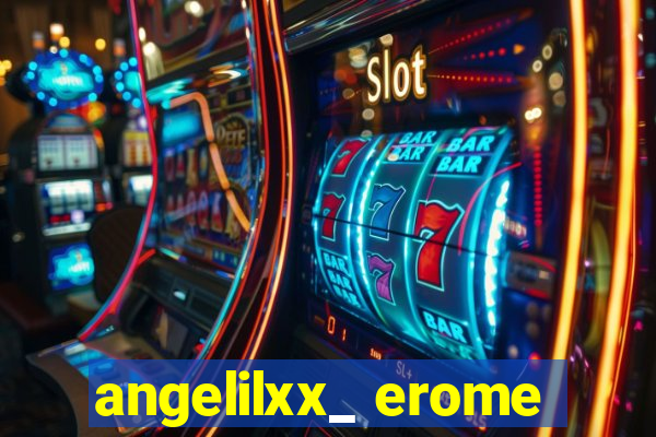 angelilxx_ erome