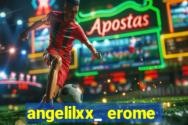 angelilxx_ erome