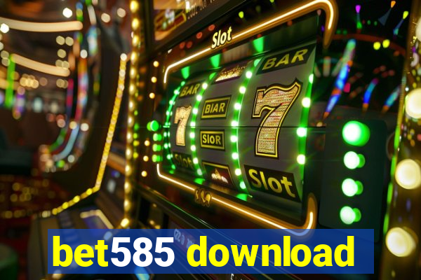 bet585 download