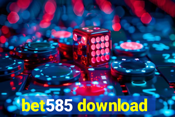 bet585 download