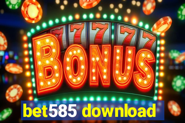 bet585 download