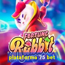 plataforma 75 bet