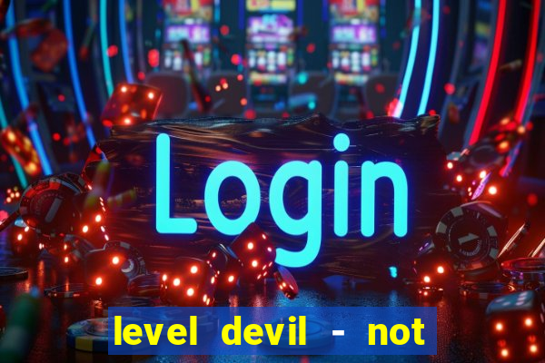 level devil - not a troll game