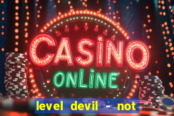 level devil - not a troll game