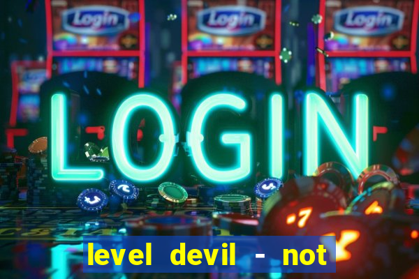 level devil - not a troll game