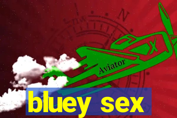 bluey sex