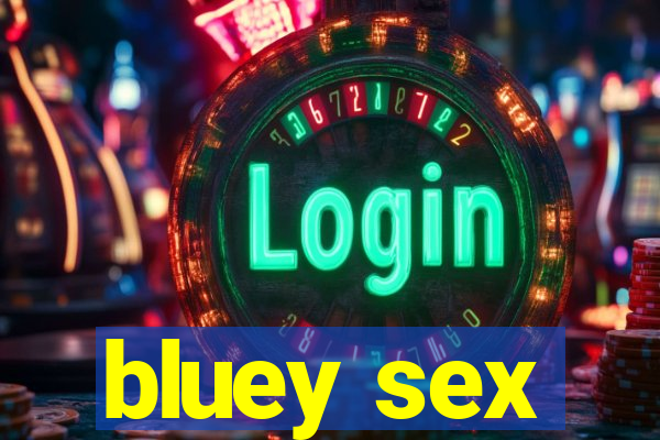 bluey sex