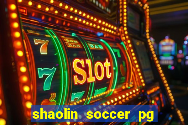 shaolin soccer pg soft demo