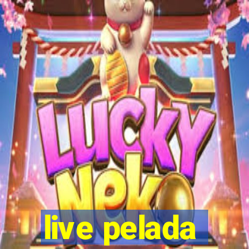 live pelada