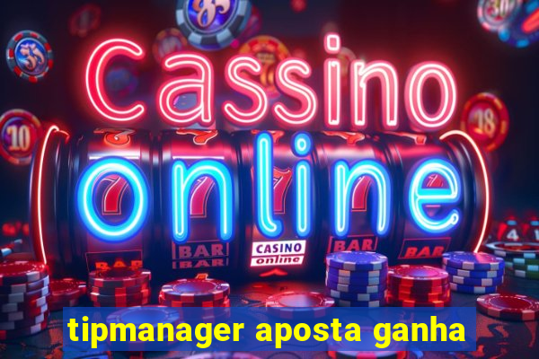 tipmanager aposta ganha