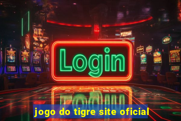 jogo do tigre site oficial