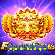 jogo do kwai que ganha dinheiro