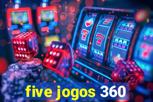 five jogos 360