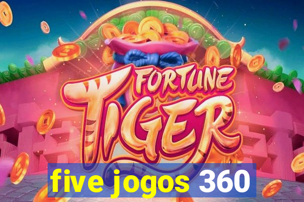 five jogos 360