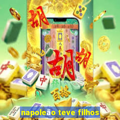 napoleão teve filhos