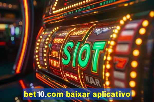 bet10.com baixar aplicativo