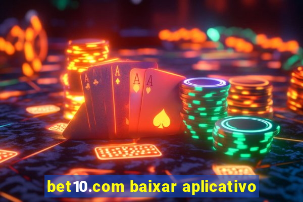 bet10.com baixar aplicativo