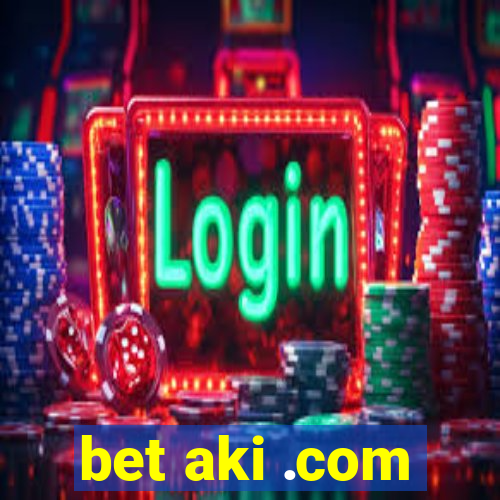 bet aki .com