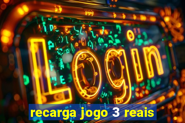 recarga jogo 3 reais