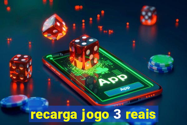 recarga jogo 3 reais