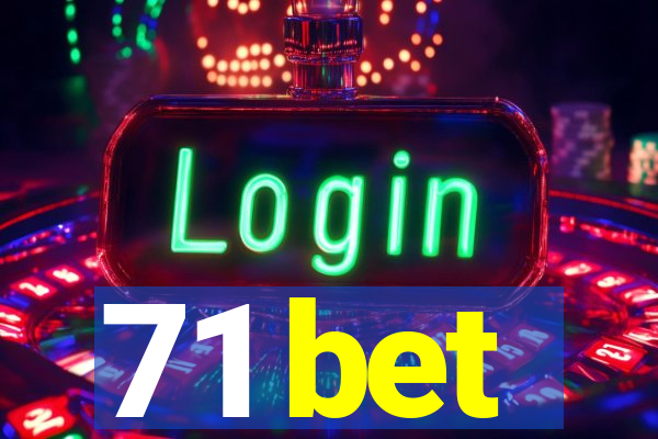 71 bet