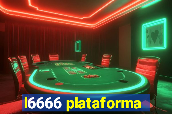 l6666 plataforma