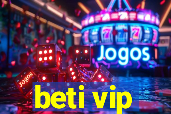 beti vip