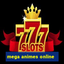 mega animes online