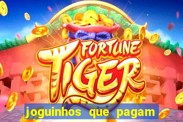 joguinhos que pagam para jogar