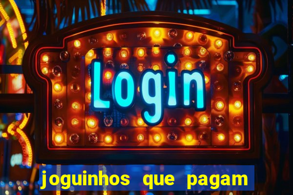 joguinhos que pagam para jogar